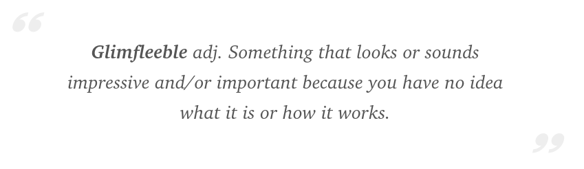 Let’s invent words: Glimfleeble